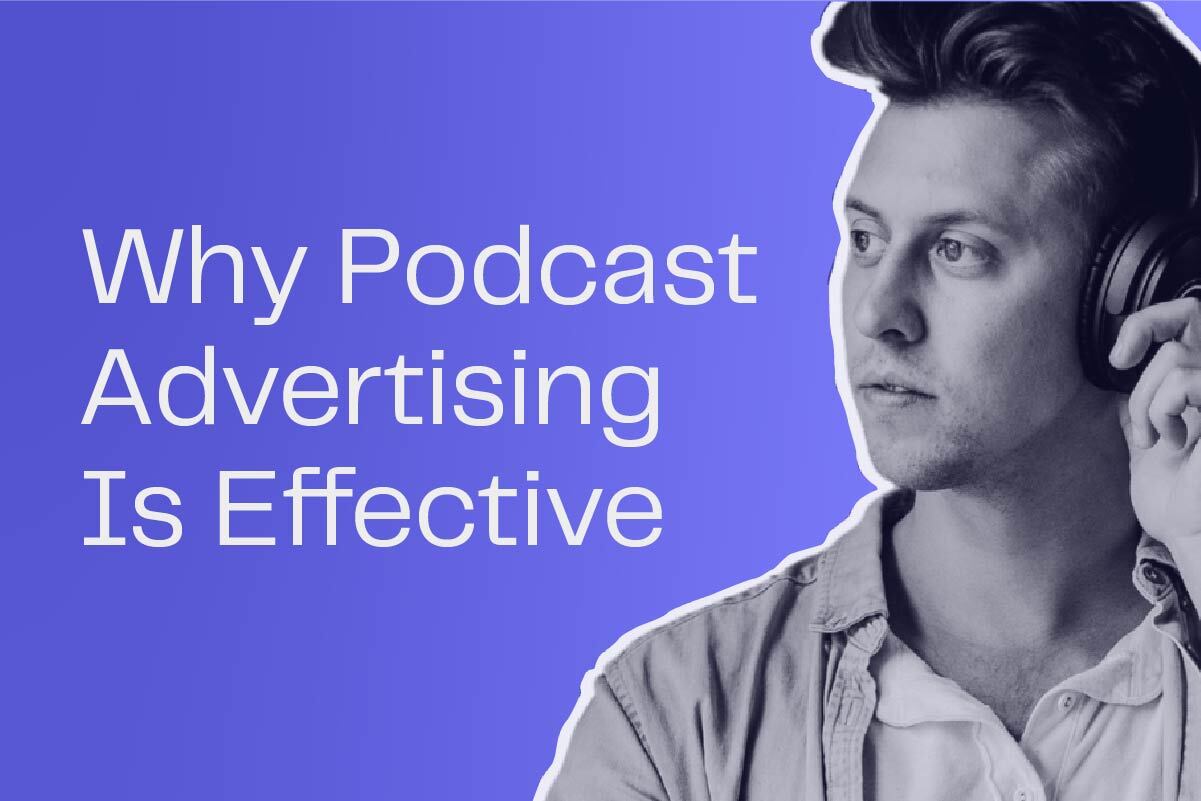 Why Podcast Advertising Is Effective Benefits and Statistics For 2023